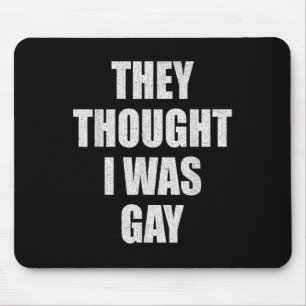 Sie dachten, ich wäre ein Gay-Internet-Meme, von d Mousepad