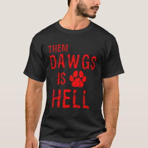 Sie Dawgs ist Hell T-Shirt