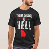 Sie Dawgs ist Hell T-Shirt (Vorderseite)