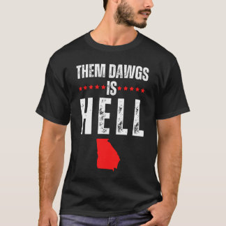 Sie Dawgs ist Hell T-Shirt