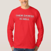 SIE DAWGS SIND HELL T - Shirt (Vorderseite)
