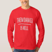SIE DAWGS SIND HELL T - Shirt (Vorderseite)