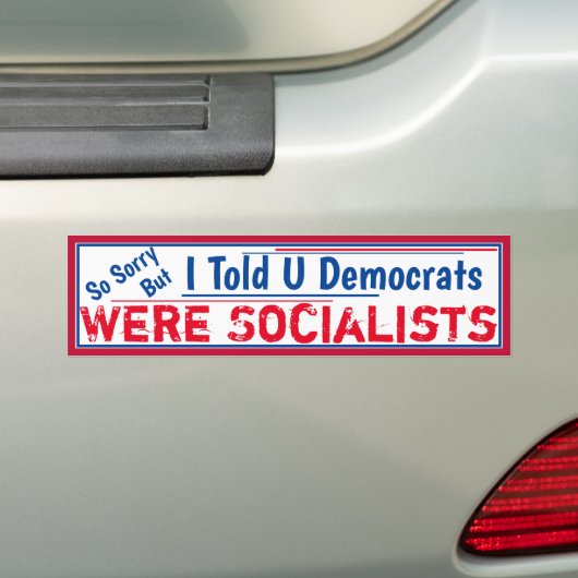 Sie Demokraten waren Sozialisten Autoaufkleber (Auf Auto)