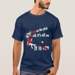 Sie denken alles vorbei! T-Shirt<br><div class="desc"></div>