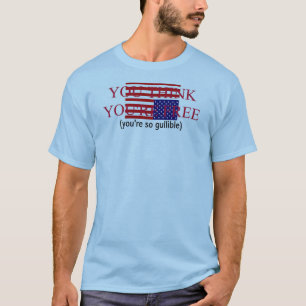 Sie denken, dass Sie frei sind [0402356] T-Shirt