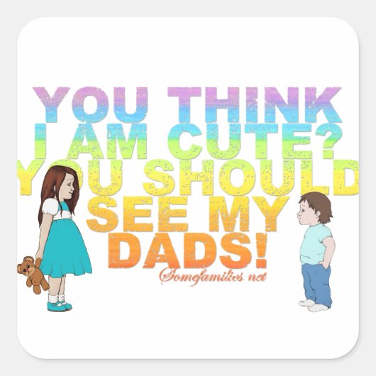 Sie denken, ich bin niedlich? Du solltest meine Va Quadratischer Aufkleber (Vorderseite)