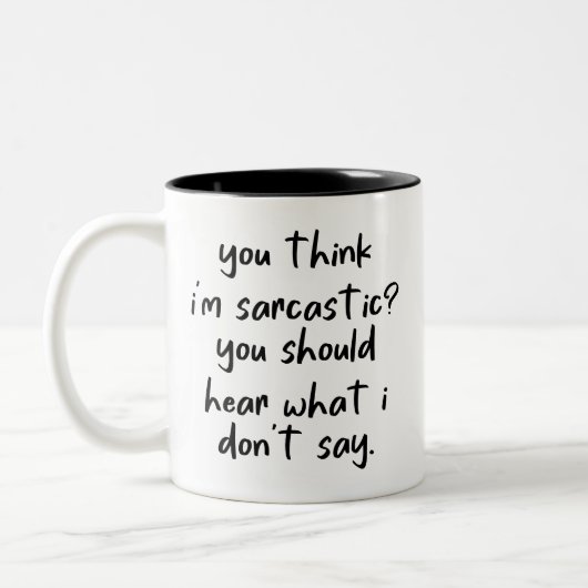 Sie denken, ich bin sarkastisch, Sie sollten hören Zweifarbige Tasse (Links)
