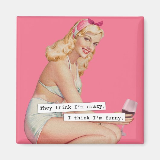 Sie denken, ich bin verrückt, ich glaube, ich bin  magnet (Vorne)