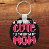 Sie denken, ich sollte meine Mama sehen. 39; 39;m Schlüsselanhänger (Vorderseite)