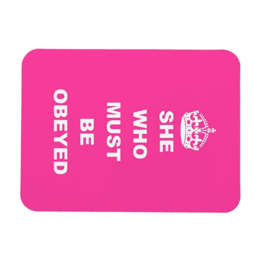 Sie, die gehorcht werden muss magnet (Horizontal)