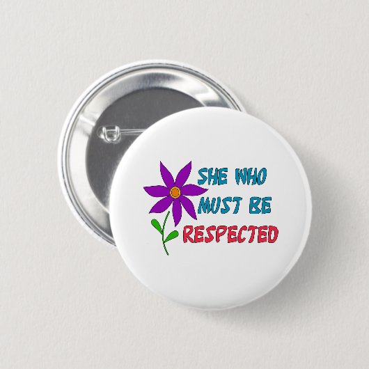 Sie, die respektiert werden muss button (Vorne & Hinten)