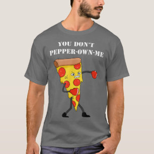 Sie Dont Pepper Own Me Pub Funny Sprichwort Pepper T-Shirt