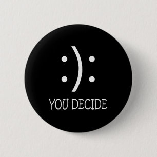 Sie entscheiden - Happy or Sad Face - Black - Uni Button