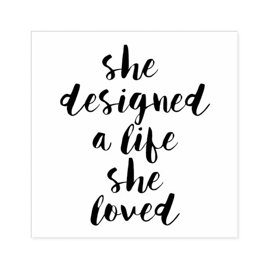 Sie entwarf ein Leben, das sie liebte Gummistempel (Prägung)