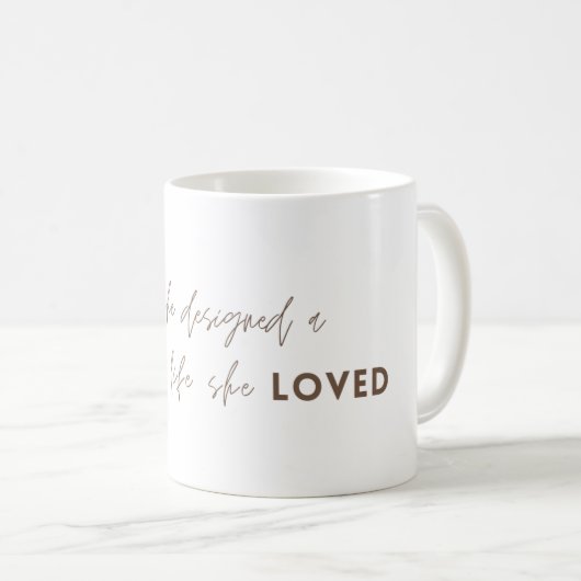 Sie entwarf ein Leben, das sie liebte Kaffee-Tasse Kaffeetasse (VorderseiteRechts)