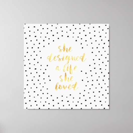 Sie entwarf ein Leben, das sie mit Goldfolie aus I Leinwanddruck (Vorderseite)
