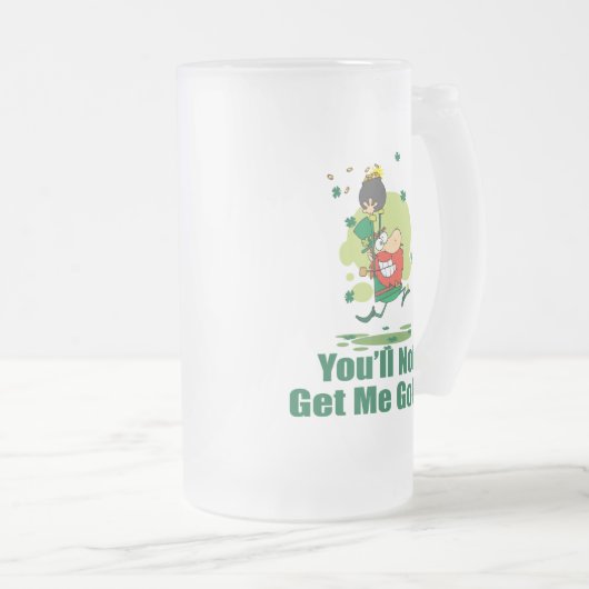 Sie erhalten mir Gold nicht Mattglas Bierglas (VorderseiteRechts)