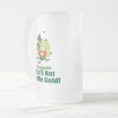 Sie erhalten mir Gold nicht Mattglas Bierglas (Vorderseite Links)