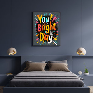 Sie Erhellen Meinen Tag Motivierende Kurzzitate Poster