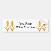 Sie ernten, was Sie Autoaufkleber säen (Vorne)