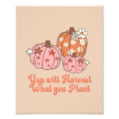Sie ernten, was Sie Pflanze Erntedank Fotodruck (Vorne)