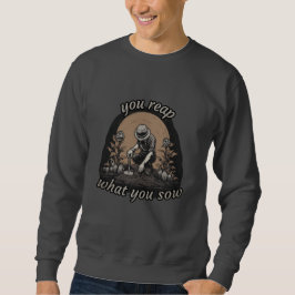 Sie ernten, was Sie säen, Pflanze-Liebhaber, botan Sweatshirt