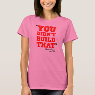 Sie errichteten nicht das - Wahl 2012 T-Shirt