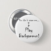 Sie erschrecken mich nicht… Backgammon Button (Vorne & Hinten)
