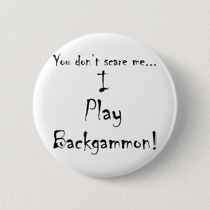 Sie erschrecken mich nicht… Backgammon Button