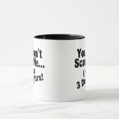 Sie erschrecken mich nicht, den ich 3 Töchter habe Tasse (Zentrum)