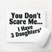 Sie erschrecken mich nicht, den ich drei Töchter Mousepad (Mit Mouse)