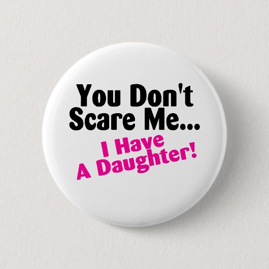 Sie erschrecken mich nicht, den ich ein button (Vorderseite)