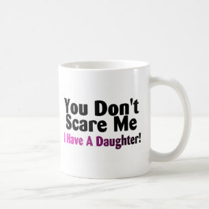 Sie erschrecken mich nicht, den ich eine Tochter Kaffeetasse