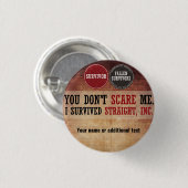 Sie erschrecken mich nicht. Ich überlebte Button (Vorne & Hinten)