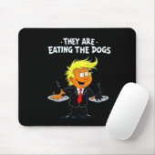 Sie essen das Hunde-Zitat von Trump Mousepad (Mit Mouse)