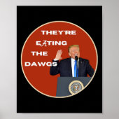Sie essen die Hunde Dawgs wählen Trump für Presi Poster (Vorne)