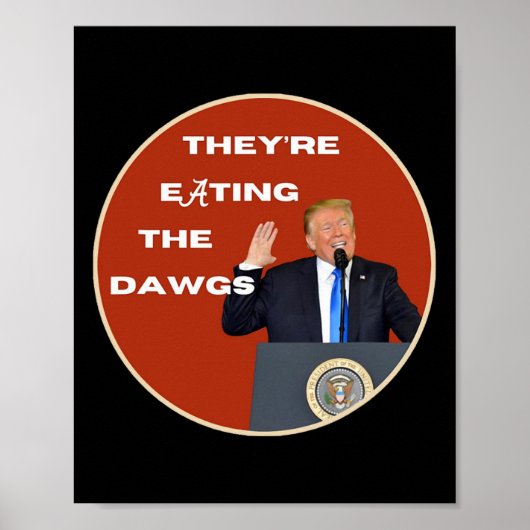 Sie essen die Hunde Dawgs wählen Trump für Presi Poster (Vorne)