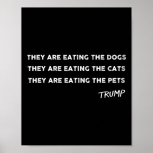 Sie essen die Hunde, die Katzen, die Haustiere Lus Poster