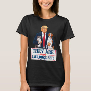 Sie essen die Hunde, die Katzen, die Haustiere T-Shirt