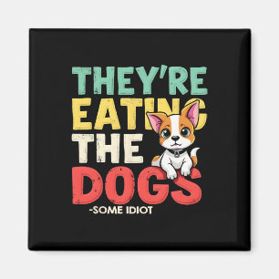 Sie essen die Hunde, die Katzen, die Haustiere Tru Magnet