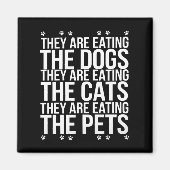 Sie essen die Hunde, die Katzen die Haustiere Trum Magnet (Vorne)