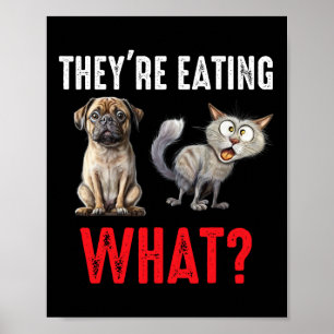 Sie essen die Hunde, die sie essen die Katzen Poster