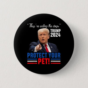 Sie essen die Hunde, die Trump 2024 Debate schütze Button