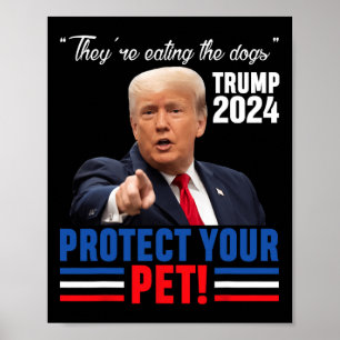 Sie essen die Hunde, die Trump 2024 Debate schütze Poster