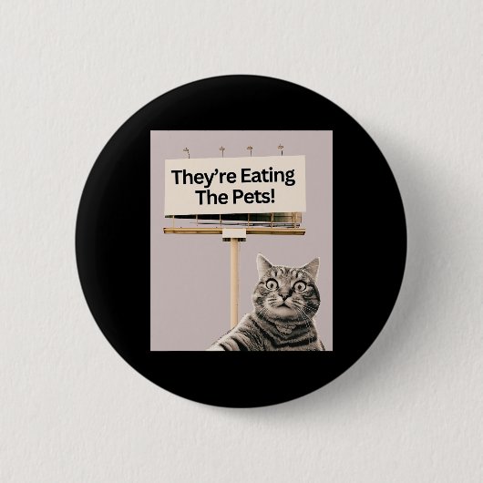 Sie essen die Hunde, die wir nicht essen Button (Vorderseite)