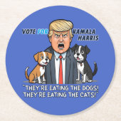 Sie essen die Hunde Funny Trump Kamala 2024 Runder Pappuntersetzer (Vorderseite)