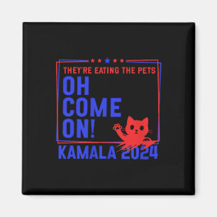 Sie essen die Hunde! Katzen! Haustiere! Kamala Har Magnet