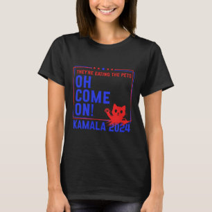 Sie essen die Hunde! Katzen! Haustiere! Kamala Har T-Shirt