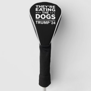 Sie essen die Hunde lustige Debatte Trump Zitat Golf Headcover