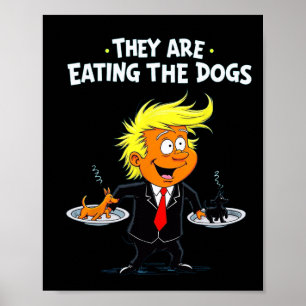 Sie essen die Hunde Lustige Trump-Zitat  Poster